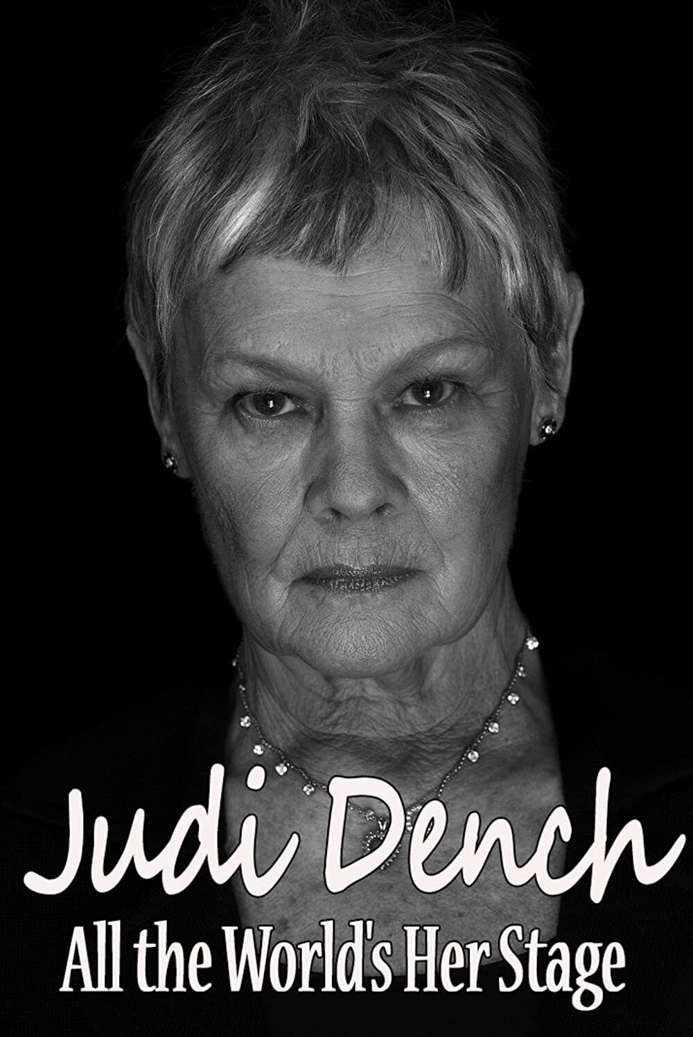Постер Judi Dench: All the World's Her Stage